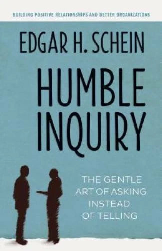 Humble Inquiry: The Gentle Art of Asking Instead of Telling - Paperback - GOOD - image 2