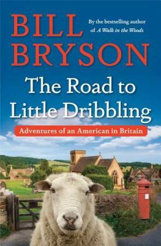 The Road to Little Dribbling: Adventures of an American in Britain - VERY GOOD