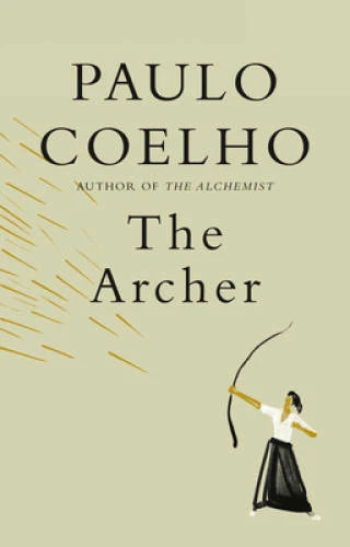 The Archer - Hardcover By Coelho, Paulo - VERY GOOD - image 2