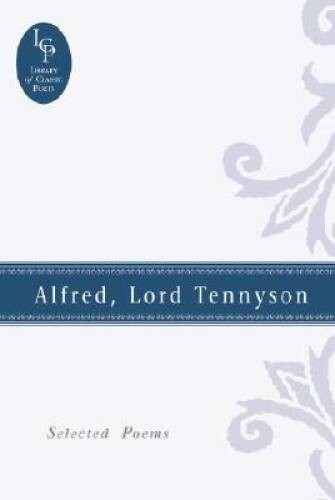 Alfred, Lord Tennyson: Selected Poems - Hardcover By Alfred Tennyson - GOOD