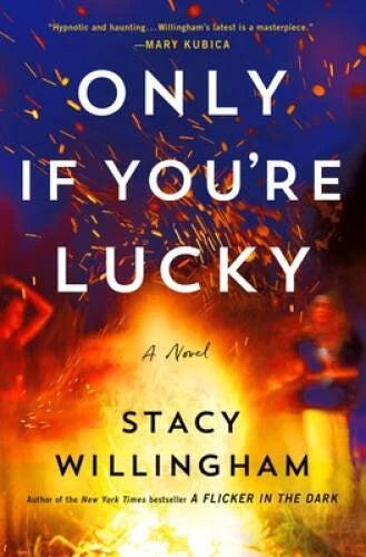 Only If Youre Lucky: A Novel - Hardcover By Willingham, Stacy - GOOD - image 2