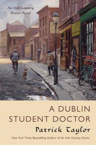 A Dublin Student Doctor (Irish Country #6) - Hardcover By Taylor, Patrick - GOOD
