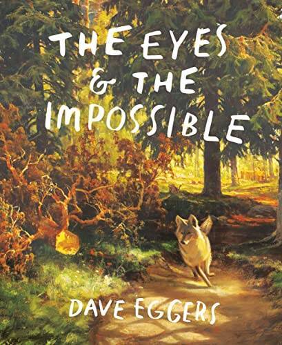 The Eyes and the Impossible - Hardcover By Eggers, Dave - GOOD