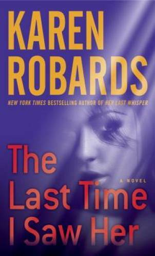 The Last Time I Saw Her: A Novel (Dr. Charlotte Stone) By Robards, Karen - GOOD