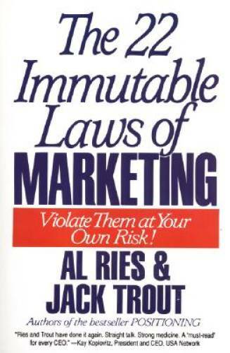 The 22 Immutable Laws of Marketing:  Violate Them at Your Own Risk! - GOOD