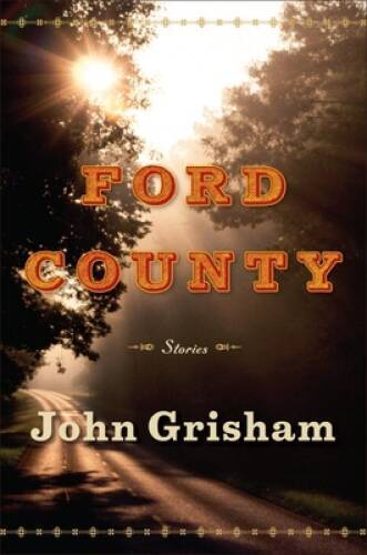 Ford County: Stories - Hardcover By Grisham, John - GOOD