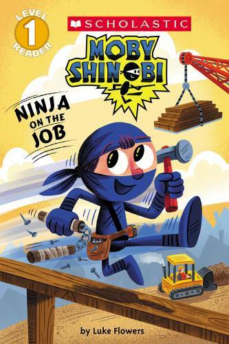 Ninja on the Job (Moby Shinobi: Scholastic Reader, Level 1) - Paperback - GOOD