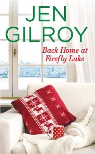 Back Home at Firefly Lake - Mass Market Paperback By Gilroy, Jen - GOOD