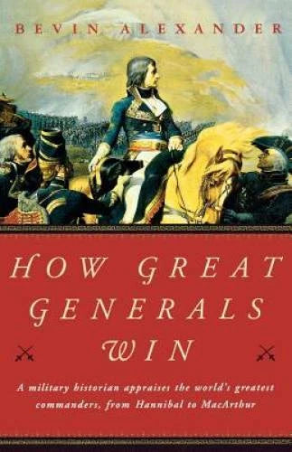 How Great Generals Win - Paperback By Alexander, Bevin - GOOD - image 2