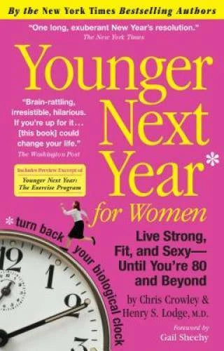 Younger Next Year for Women: Live Strong, Fit, and Sexy - Until You' - VERY GOOD - image 2