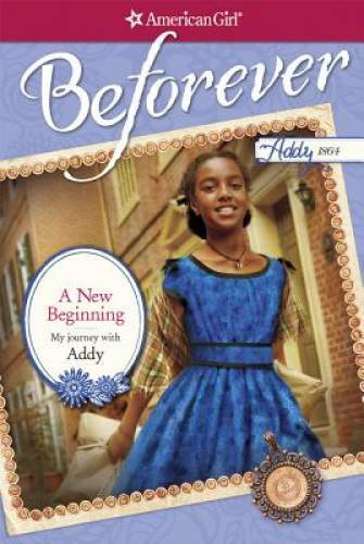 A New Beginning: My Journey with Addy (American Girl Beforever Journey) - GOOD