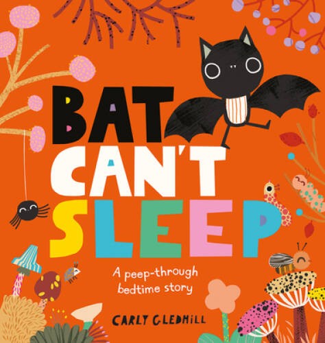Bat Cant Sleep - Board book By Carly Gledhill - GOOD