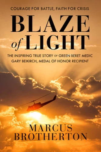 Blaze of Light: The Inspiring True Story of Green Beret Medic Gary Beikir - GOOD - image 2