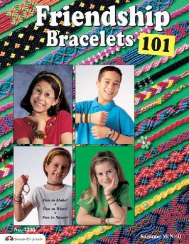 Friendship Bracelets 101: Fun to Make, Fun to Wear, Fun to Share (Can Do - GOOD
