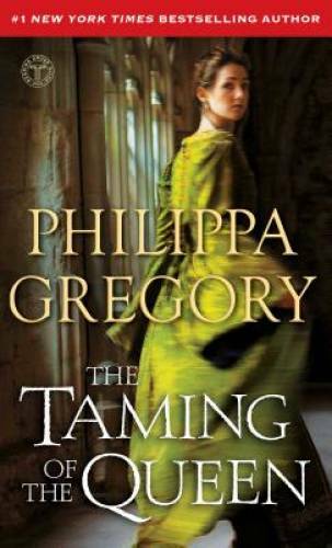 The Taming of the Queen (The Plantagenet and Tudor Novels) - VERY GOOD