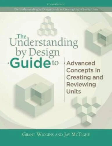 The Understanding by Design Guide to Advanced Concepts in Creating and Re - GOOD - image 2