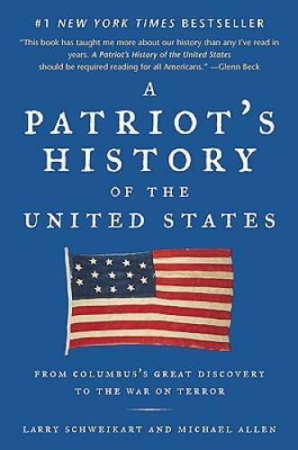 A Patriot's History of the United States: From Columbus's Great Discovery - GOOD