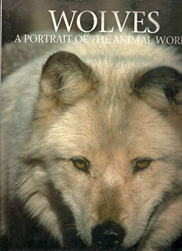 Wolves: A Portrait of the Anim - VERY GOOD
