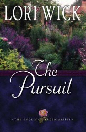 The Pursuit (The English Garden Series #4) - Paperback By Wick, Lori - VERY GOOD