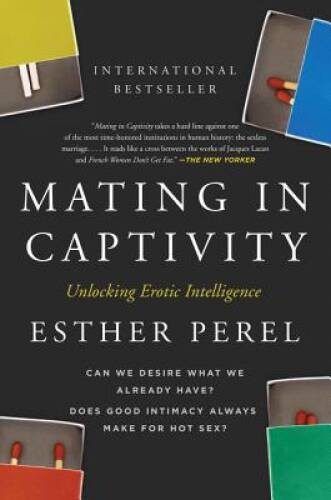 Mating in Captivity: Unlocking Erotic Intelligence - Paperback - ACCEPTABLE
