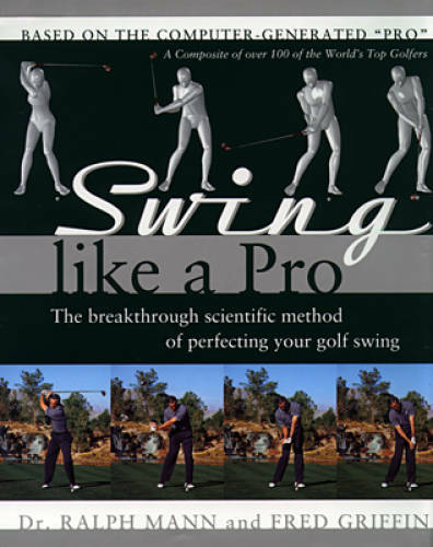 Swing Like a Pro: The Breakthrough Scientific Method of Perfecting Your G - GOOD