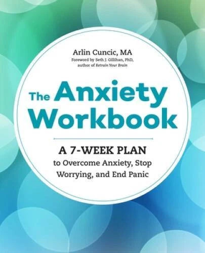 The Anxiety Workbook: A 7-Week Plan to Overcome Anxiety, Stop Worryi - VERY GOOD - image 2