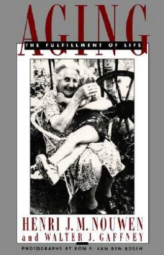 Aging: The Fulfillment of Life - Paperback By Henri J.M. Nouwen - GOOD - image 2