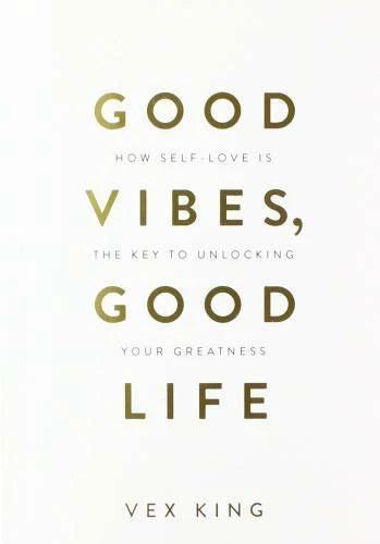 Good Vibes, Good Life: How Self-Love Is the Key to Unlocking Your Gr - GOOD - image 2