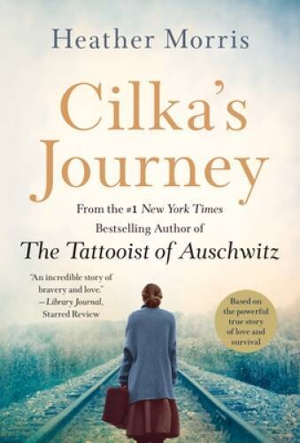 Cilkas Journey: A Novel (Tattooist of Auschwitz) By Morris, Heather - VERY GOOD