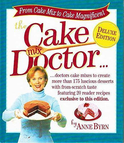 The Cake Mix Doctor: Deluxe Edition - Hardcover By Byrn, Anne - VERY GOOD