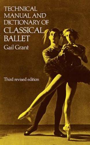 Technical Manual and Dictionary of Classical Ballet (Dover Books on - GOOD