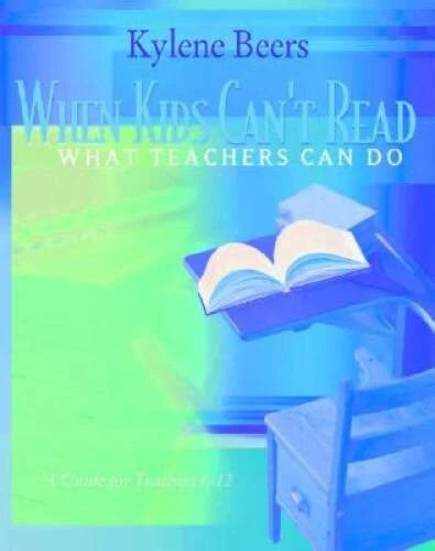 When Kids Cant Read: What Teachers Can Do: A Guide for Teachers 6-12 - GOOD