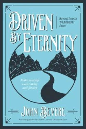 Driven by Eternity: Make Your Life Count Today & Forever - Paperback - GOOD - image 2