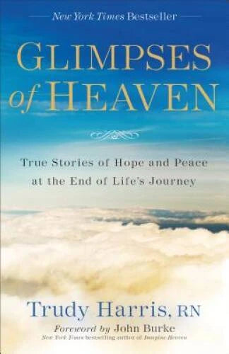 Glimpses of Heaven: True Stories of Hope and Peace at the End of Li - VERY GOOD - image 2
