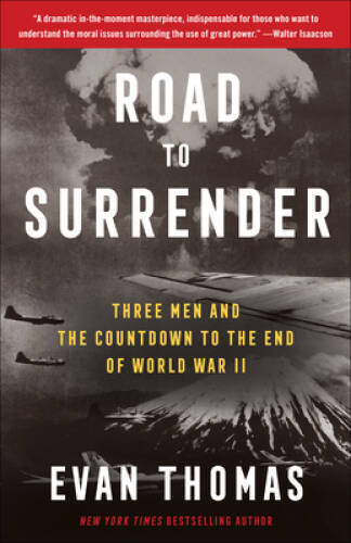 Road to Surrender: Three Men and the Countdown to the End of World War II - GOOD
