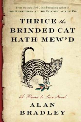 Thrice the Brinded Cat Hath Mew'd: A Flavia de Luce Novel - Hardcover - GOOD