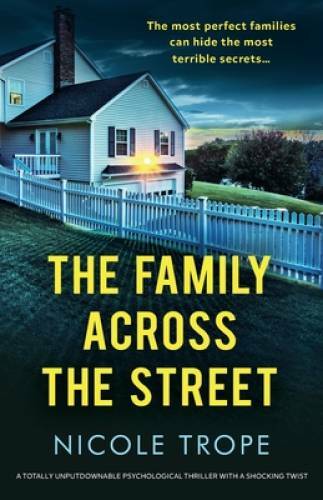 The Family Across the Street: A totally unputdownable psychological - VERY GOOD