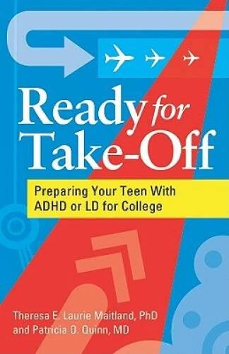 Ready for Take-Off: Preparing Your Teen with ADHD or LD for College - GOOD