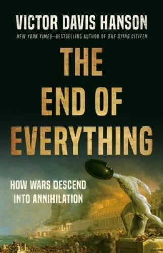 The End of Everything: How Wars Descend into Annihilation - Hardcover - GOOD - image 2