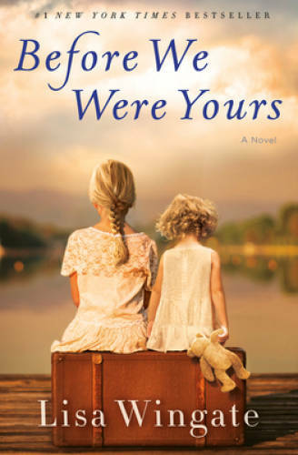 Before We Were Yours: A Novel - Hardcover By Wingate, Lisa - VERY GOOD