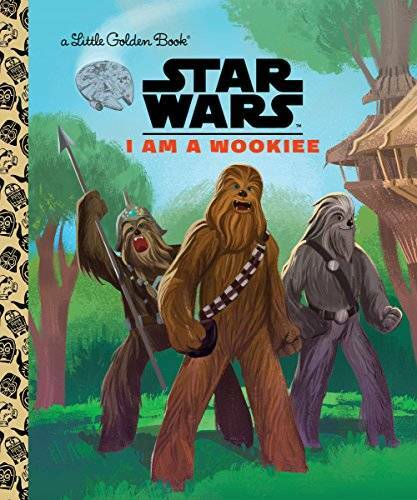 I Am a Wookiee (Star Wars) (Little Golden Book) - Hardcover - GOOD