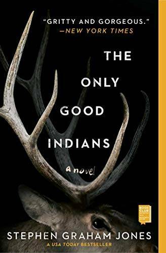 The Only Good Indians: A Novel - Paperback By Jones, Stephen Graham - VERY GOOD