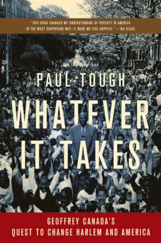 Whatever It Takes: Geoffrey Canada's Quest to Change Harlem and America - GOOD - image 2