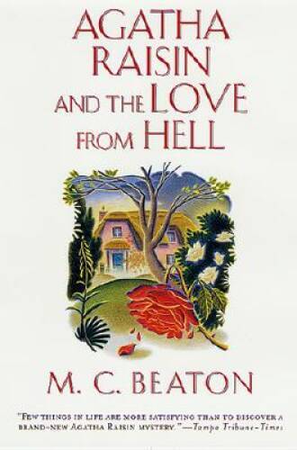 Agatha Raisin and the Love from Hell (Agatha Raisin Myster - VERY GOOD