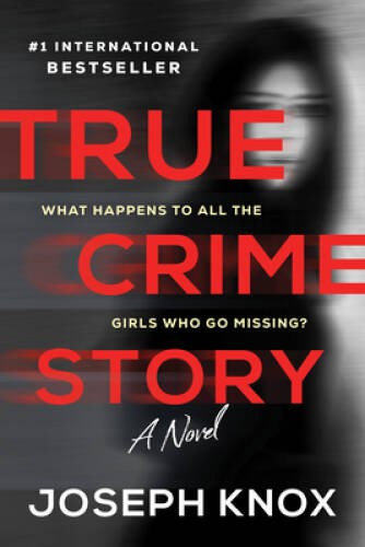 True Crime Story: A Novel - Paperback By Knox, Joseph - GOOD