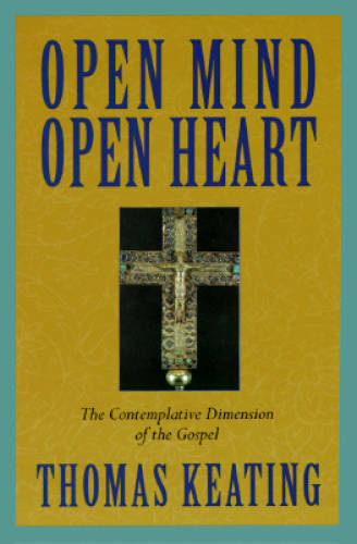 Open Mind, Open Heart: The Contemplative Dimension of the Gospel - VERY GOOD