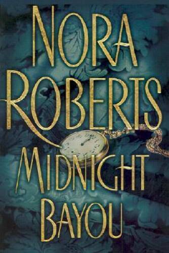 Midnight Bayou - Hardcover By Roberts, Nora - GOOD