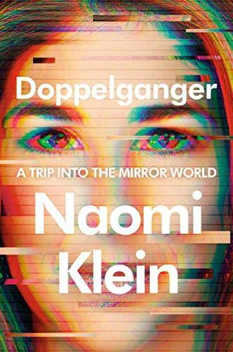 Doppelganger: A Trip into the Mirror World - Hardcover By Klein, Naomi - GOOD