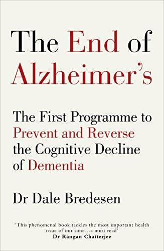 The End of Alzheimer's: The First Programme to Prevent and Reverse the Co - GOOD