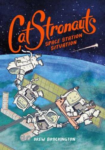 CatStronauts: Space Station Situation - Paperback By Brockington, Drew - GOOD
